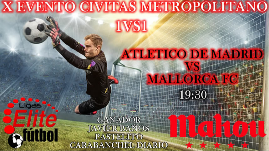 X EVENTO CIVITAS METROPOLITANO ELITEFUTBOL & MAHOU